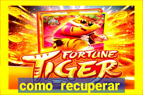 como recuperar senha do fortune tiger